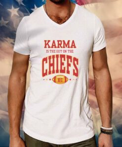 Karma Is The Guy On The Chiefs Kansas Hoodie TShirts