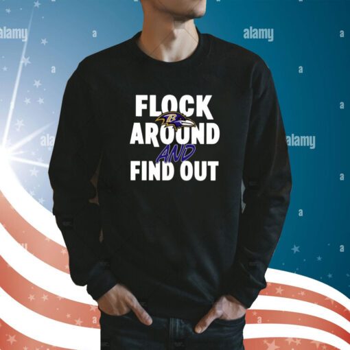 Lamar Jackson Flock Around And Find Out Baltimore Ravens Sweatshirt
