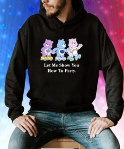 Let Me Show You How To Party Hoodie