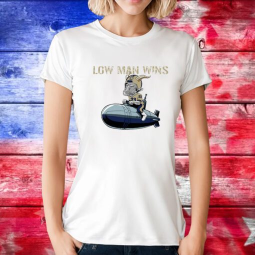 Low Man Wins TShirt