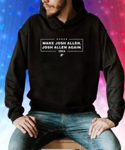 Make Josh Allen Josh Allen Again 2024 Sweatshirts