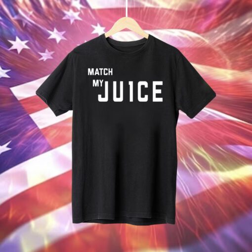 Match My Ju1ce T-Shirt