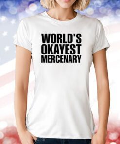 Mathew World's Okayest Mercenary Tee Shirt