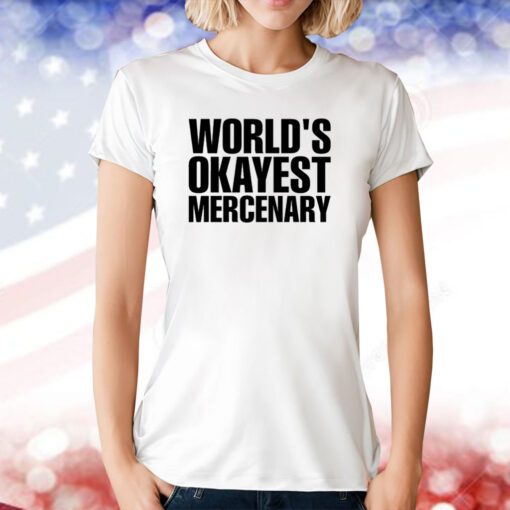 Mathew World's Okayest Mercenary Tee Shirt