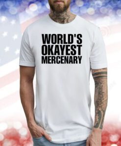 Mathew World's Okayest Mercenary Men TShirt