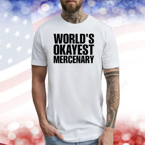 Mathew World's Okayest Mercenary Men TShirt