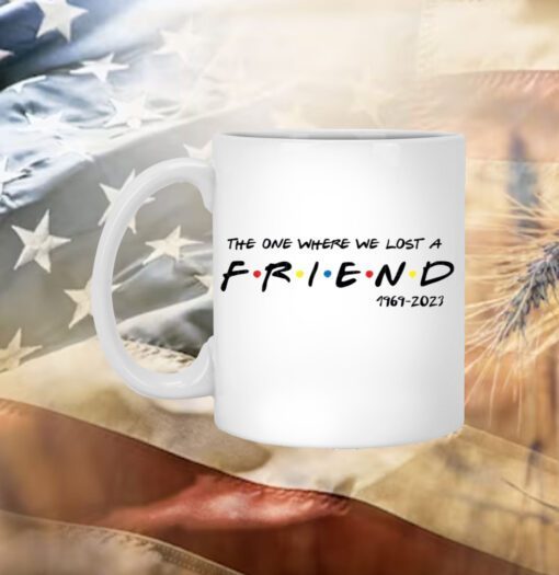 Matthew Perry The One Where We All Lost A Friend Mug