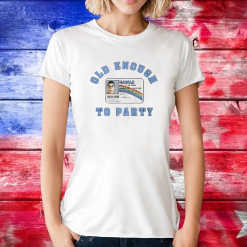 McLovin Hawaii Old Enough To Party T-Shirt