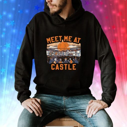 Meet Me At The Castle Hoodie T-Shirts