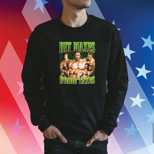 Memeabletees Mike O'hearn Hit Maxes Evade Taxes SweatShirts