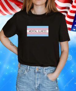 Mental Illness Trans Flag TShirt