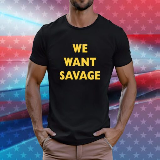 Michael O'brien We Want Savage Hoodie T-Shirts