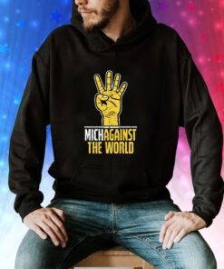 Michagainst the World Michigan Against the World Sweatshirt