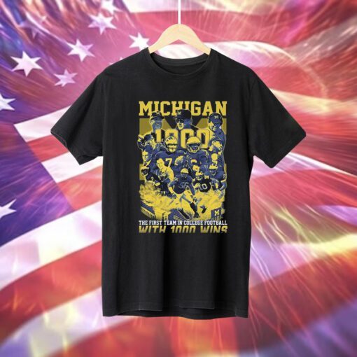 Michigan Wolverines The First Team In College Football With 1000 Wins T-Shirt