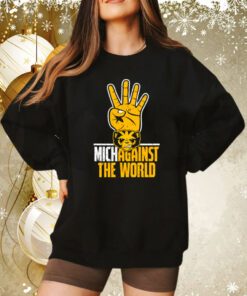 Michigan Wolverines for Nichagainst the world Sweatshirt