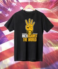 Michigan Wolverines for Nichagainst the world T-Shirt