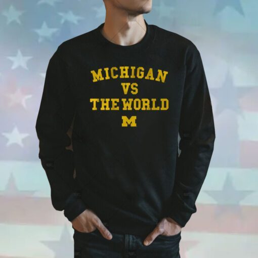 Michigan vs The World Sweatshirts