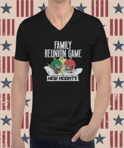 New Heights Family Reunion Game Hoodie T-Shirts