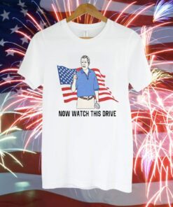 Now Watch This Drive T-Shirt