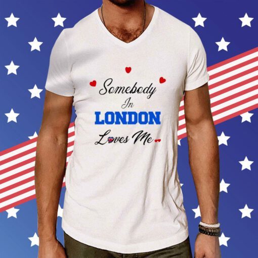 O-Mighty Somebody In London Loves Me Hoodie T-Shirts