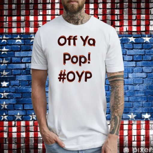 Off Ya Pop Oyp Hoodie T-Shirt