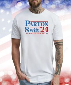 Parton Swift 24 Y'all Need Dolly Tee Shirt