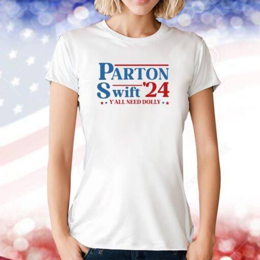 Parton Swift 24 Y'all Need Dolly Tee Shirts