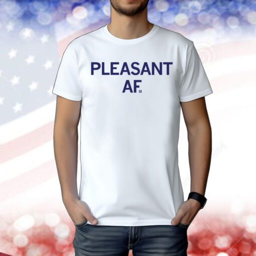 Pleasant AF Tee Shirt