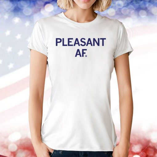 Pleasant AF Tee Shirt