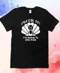 Pluck It I’m Going To Ellis Park Turkey Chicken Hoodie T-Shirt