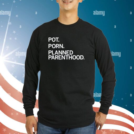 Pot Porn Planned Parenthood Sweatshirt