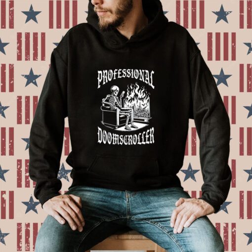 Professional Doomscroller Hoodie T-Shirt