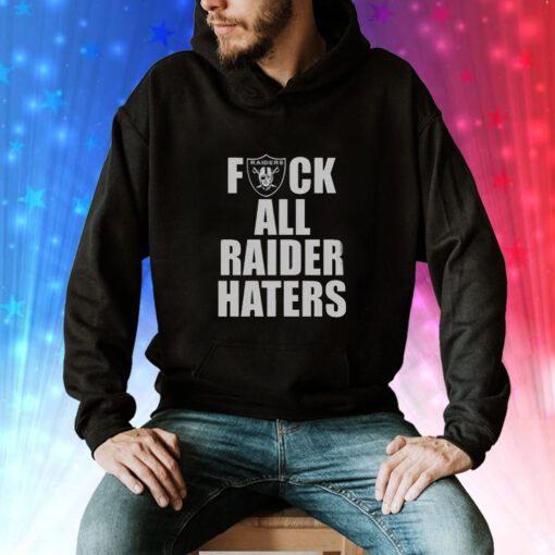 Raiders Fuck All Raider Haters Sweatshirts