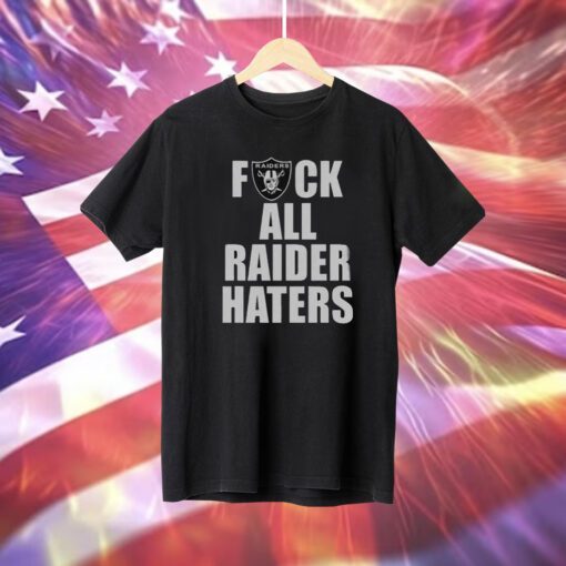 Raiders Fuck All Raider Haters T-Shirt