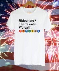 Randy Clarke Rideshare That’s Cute We Call It Transit Sweatshirts