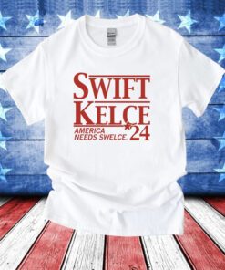 SWIFT KELCE America Needs Swelce 24 Hoodie T-Shirt