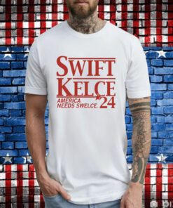 SWIFT KELCE America Needs Swelce 24 Hoodie T-Shirts