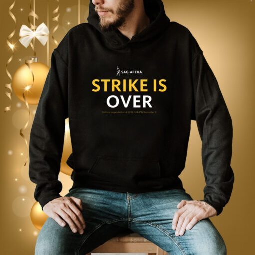 Sag Aftra Strike Is Over Hoodie T-Shirt