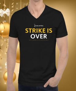 Sag Aftra Strike Is Over Hoodie T-Shirts