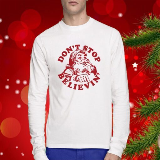 Santa Don’T Stop Believin’ Merry Christmas SweatShirt