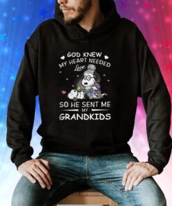 Snoopy God Knew My Heart Needed Love So He Sent Me My Grandkids Hoodie T-Shirt