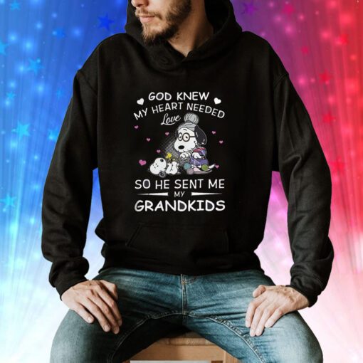 Snoopy God Knew My Heart Needed Love So He Sent Me My Grandkids Hoodie T-Shirt