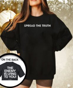 Spread The Truth The Enemy Is Lying To You Sweatshirt