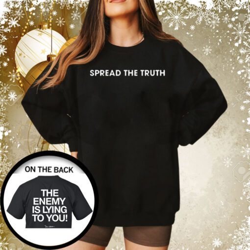 Spread The Truth The Enemy Is Lying To You Sweatshirt