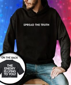 Spread The Truth The Enemy Is Lying To You Hoodie