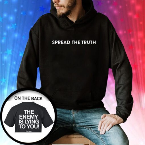 Spread The Truth The Enemy Is Lying To You Hoodie