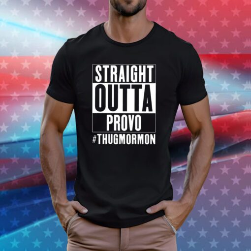 Straight Outta Provo Thugmormon Hoodie T-Shirts