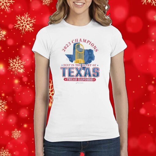 Texas Rangers 2023 World Series Champions Deep In The Heart Of Texas Tee Shirt