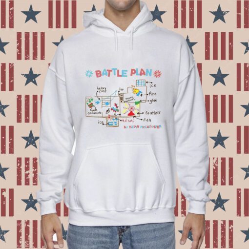 The Battle Plan By Kevin Mccallister Hoodie T-Shirt