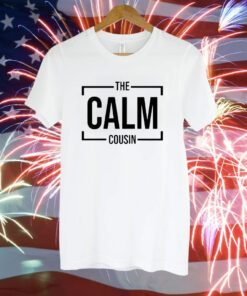 The Calm Cousin T-Shirt